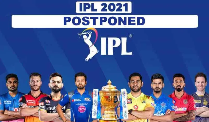 आईपीएल 2021 अनिश्चितकाल के लिए स्थगित