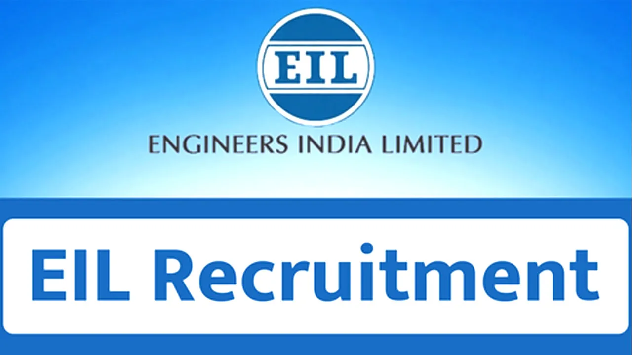 EIL Recruitment 2026: इंजीनियर्स इंडिया लिमिटेड में भर्ती शुरू, जानें योग्यता और चयन प्रक्रिया