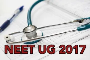 ‘NEET-UG 2017’ की मैरिट के आधार पर होंगे एमबीबीएस/बीडीएस में दाखिले