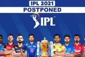 आईपीएल 2021 अनिश्चितकाल के लिए स्थगित
