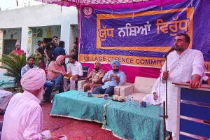 “युद्ध नशों के विरुद्ध” मुहिम के तहत गांव मीनीयांवाली, काठगढ़ और चक्क वैरोकें में आयोजित किए गए जागरूकता समागम