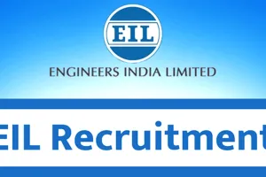 EIL Recruitment 2026: इंजीनियर्स इंडिया लिमिटेड में भर्ती शुरू, जानें योग्यता और चयन प्रक्रिया